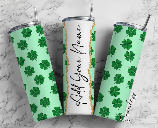 St. Patrick&#39;s Day Add Your Own Name, 20oz Sublimation Tumbler Designs, Skinny Tumbler Wraps Template - 474 PATTERN