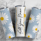 White Daisies Add Your Own Name, 20oz Sublimation Tumbler Designs, Skinny Tumbler Wraps Template - 314 PATTERN