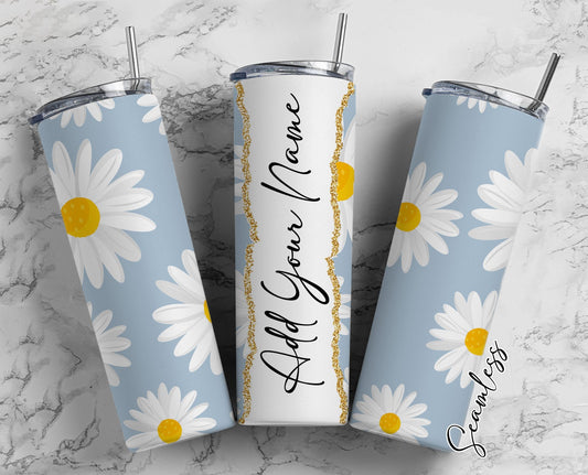 White Daisies Add Your Own Name, 20oz Sublimation Tumbler Designs, Skinny Tumbler Wraps Template - 314 PATTERN