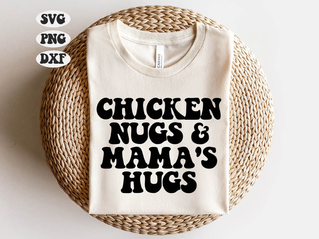 Chicken nugs & mama hugs SVG, boss babe svg, svgs for cricut, Cut files, Mothers day svg, Mama SVG, Hilarious svg, sarcasm svg,