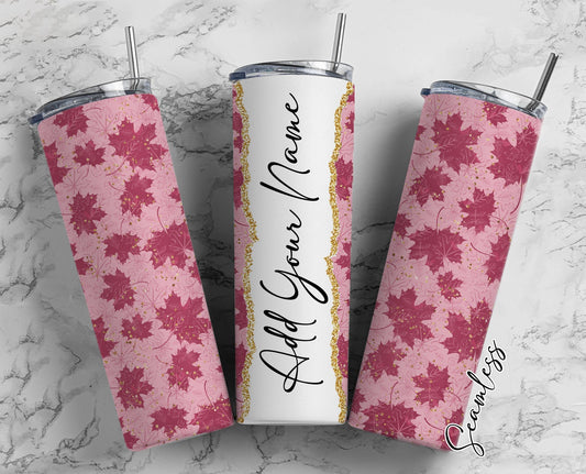 Autumn Leaves, Pink Autumn Leaf Add Your Own Name, 20oz Sublimation Tumbler Designs, Skinny Tumbler Wraps Template - 650