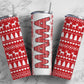 Ugly Sweater Christmas Mama Seamless 20oz Sublimation Tumbler, Straight Tumbler, Mama Tumbler, Seamless Tumbler, Mom Tumbler Wrap PNG