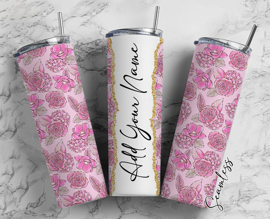 Pink Flowers Add Your Own Name, 20oz Sublimation Tumbler Designs, Skinny Tumbler Wraps Template - 751