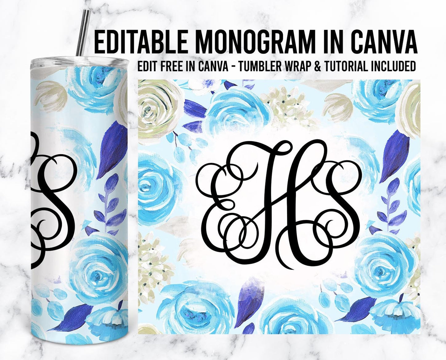 EDITABLE Blue Flowers Monogram 20oz Straight Tumbler Wrap Designs, Make Your Own Custom Peronalized Design, Watercolor Floral Canva Tempalte