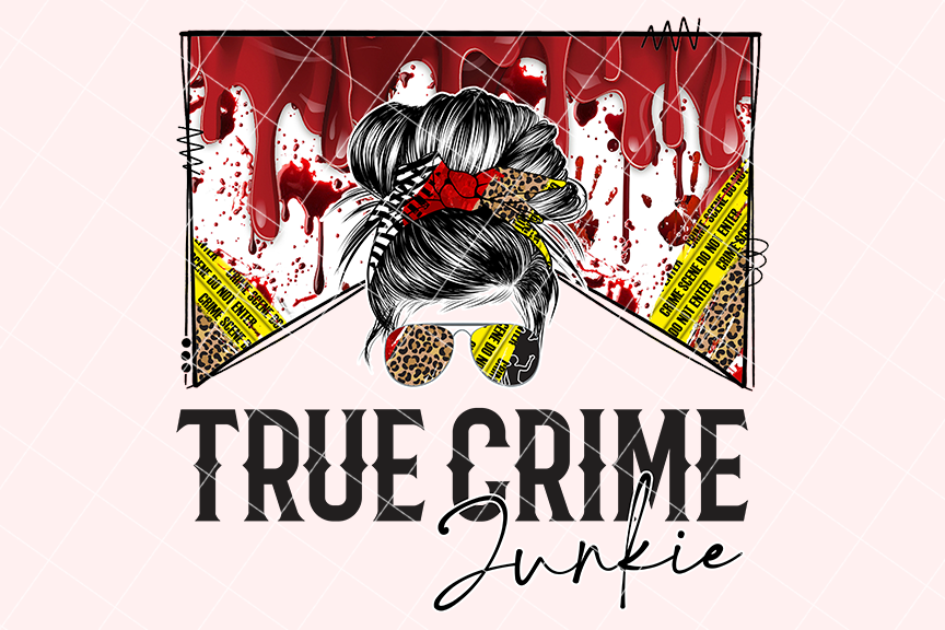 True Crime Obsessed Sublimation Design,Country Mama, Western Sublimation Designs, Mom Bun, Messy Bun PNG, MOCKUPS included!